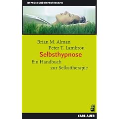 Selbsthypnose. Ein Handbuch zur Selbsttherapie
