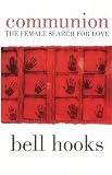 Communion: The Female Search for Love