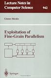 Exploitation of Fine-Grain Parallelism (Lecture Notes in Computer Science)