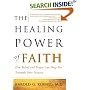 The Healing Power of Faith: How Belief and Prayer Can Help You Triumph Over Disease
