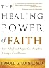 The Healing Power of Faith: How Belief and Prayer Can Help You Triumph Over Disease