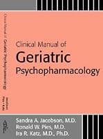 Clinical Manual of Geriatric Psychopharmacology
