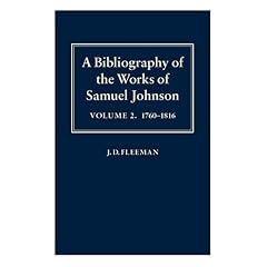 A Bibliography of the Works of Samuel Johnson: Treating His Published Works from the Beginnings to 1984 Volume II: 1760-1816