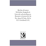Sketches of western Methodism: biographical, historical, and miscellaneous. Illustrative of pioneer life. By Rev. James B. Finley. Ed. by W. P. Strickland, D. D. book cover