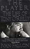 The player : the life of Tony O'Reilly