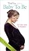 VHS : Baby Time - Baby to Be: The Video Guide to Pregnancy