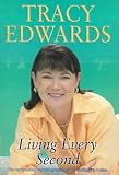 Living Every Second: The Autobiography of the Whitbread Round-the-world Champion