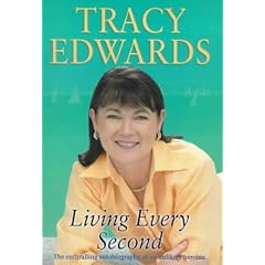 Living Every Second: The Autobiography of the Whitbread Round-the-world Champion