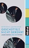 Gesch�ttelt, nicht ger�hrt: James Bond und die Physik - Metin Tolan