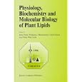 Physiology, Biochemistry and Molecular Biology of Plant Lipids by John Peter Williams, Mobashsher Uddin Khan, and Nora Wan Lem