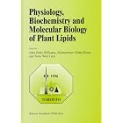 Physiology, Biochemistry and Molecular Biology of Plant Lipids by John Peter Williams, Mobashsher Uddin Khan, and Nora Wan Lem