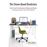 the home based bookstore start your own business selling used books on amazon ebay or your own web site