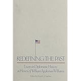 redefining the past essays in diplomatic history in honor of william appleman williams