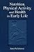 Nutrition Physical Activity and Health in Early Life (Nutrition in Exercise & Sport)