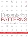 Presentation Patterns: Techniques for Crafting Better Presentations