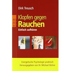 Klopfen gegen Rauchen: Einfach aufh�ren. Energetische Psychologie praktisch