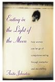 Eating in the Light of the Moon