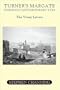 Turner's Margate Through Contemporary Eyes - The Viney Letters
