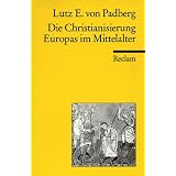 Die Christianisierung Europas im Mittelaltervon "Lutz E. von Padberg"