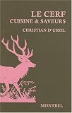 Revue Editions de Montbel  / Le cerf : Cuisine & saveurs