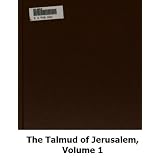 The Talmud of Jerusalem, Volume 1