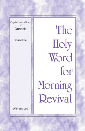 The Holy Word for Morning Revival - Crystallization-study of Genesis, Volume 1