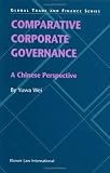 Comparative Corporate Governance: A Chinese Perspective (Global Trade and Finance Series, Volume 3)
