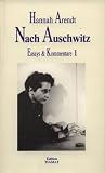 Essays und Kommentare 1 - Nach Auschwitz: BD 1 - Hannah Arendt