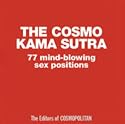 The Cosmo Kama Sutra: 77 Mind-Blowing Sex Positions (Cosmopolitan)