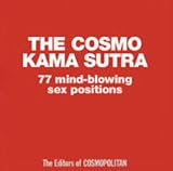 The Cosmo Kama Sutra: 77 Mind-Blowing Sex Positions (Cosmopolitan)