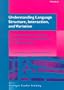 Understanding Language Structure, Interaction, and Variation: An Introduction to Applied Linguistics and Sociolinguistics for Nonspecialists (Michigan Teacher Training)