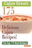  : Cajun Greats 175 Delicious Cajun Recipes - The Top 175 Best Recipes
