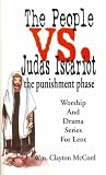 The People vs. Judas Iscariot ... the punishment phase