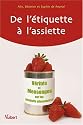De l'�tiquette � l'assiette : V�rit�s et mensonges sur les produits alimentaires