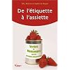 De l'�tiquette � l'assiette : V�rit�s et mensonges sur les produits alimentaires