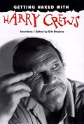 Getting Naked with Harry Crews: Interviews