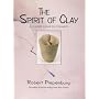 The Spirit of Clay: A Classic Guide to Ceramics