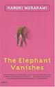 The Elephant Vanishes: Stories (Vintage International)