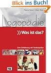 Logop�die - Was ist das?: Eine Einf�h...