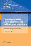 Knowledge Discovery, Knowledge Engineering and Knowledge Management : third international joint conference, IC3K 2011, Paris, France, October 26-29, 2011. revised selected papers
