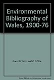 Environmental bibliography of Wales, 1900-1976