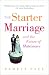 The Starter Marriage and the Future of Matrimony by Pamela Paul ISBN 0812966767