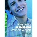Alles, was Jungen wissen wollen: Infos & Tipps f�r die aufregendsten Jahre im Leben