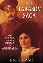 The Tarasov Saga: From Russia Through China to Australia