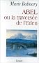 Abel ou La Travers�e de l'Eden