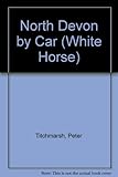 North Devon by car : a practical guide for motorists