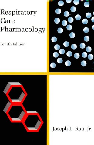 Respiratory Care Pharmacology Quick Reference to Aerosolized Agents in Respiratory Care