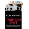 Thirteen Days: The Road to the First World War: Diplomacy and Disaster -The Countdown to the Great War