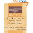 Demystifying Job Development: Field-Based Approaches to Job Development for People With Disabilities by David Hoff, Cecilia Gandolfo, Marty Gold, and Melanie Jordan