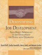 Demystifying Job Development: Field-Based Approaches to Job Development for People With Disabilities